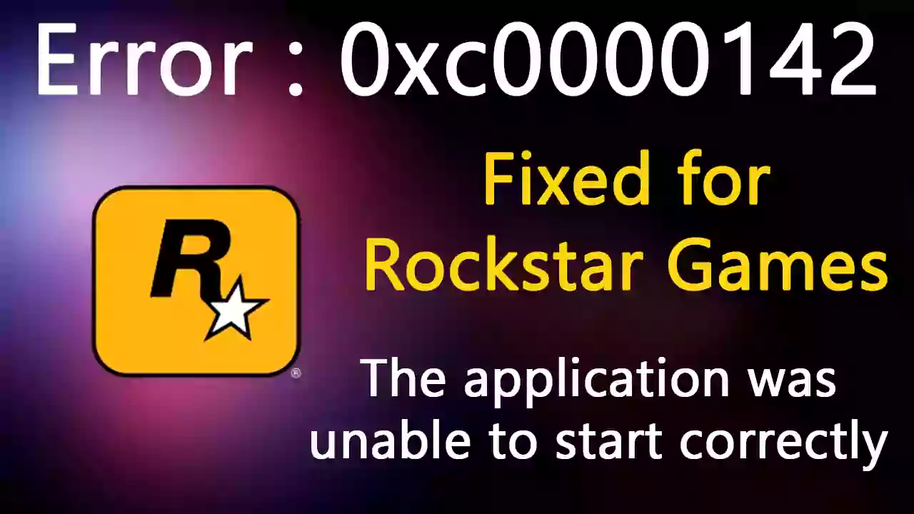 Fix Error 0xc0000142, The application was unable to start correctly